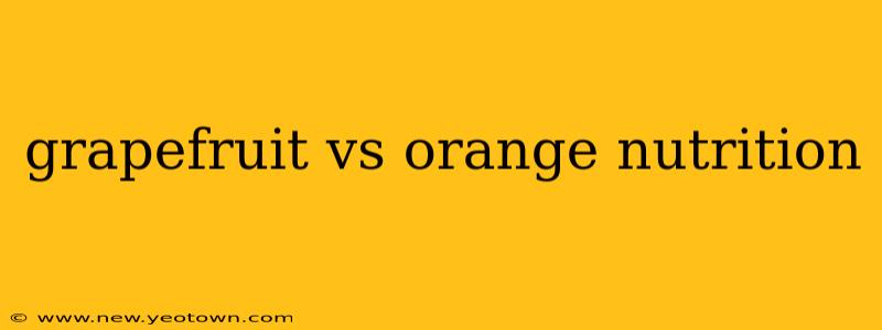grapefruit vs orange nutrition