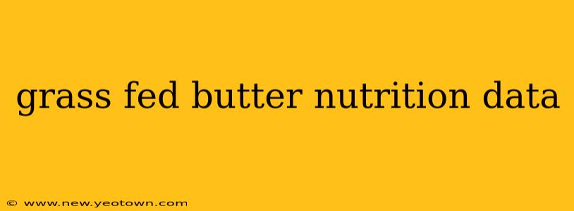 grass fed butter nutrition data