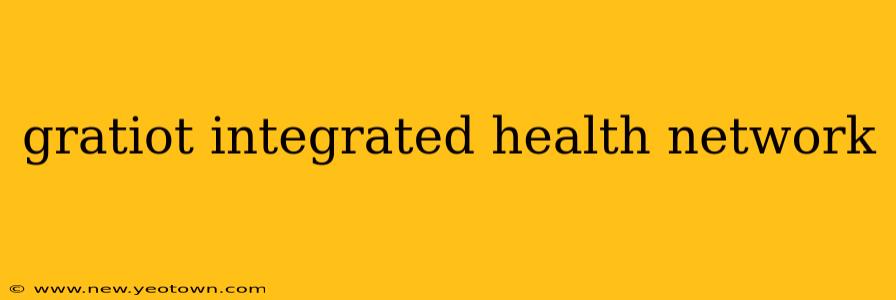 gratiot integrated health network