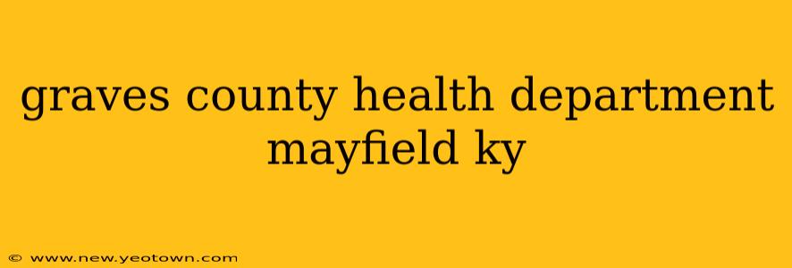 graves county health department mayfield ky