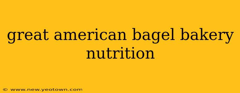 great american bagel bakery nutrition