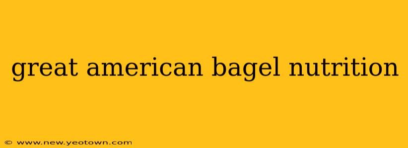 great american bagel nutrition