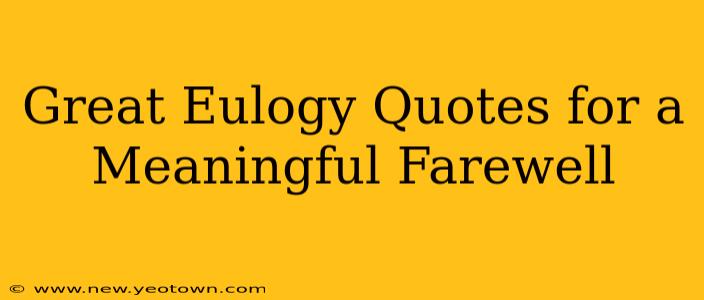 Great Eulogy Quotes for a Meaningful Farewell