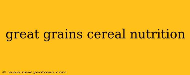 great grains cereal nutrition