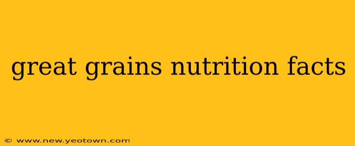 great grains nutrition facts