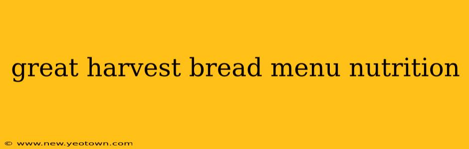 great harvest bread menu nutrition