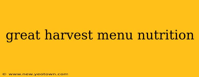 great harvest menu nutrition
