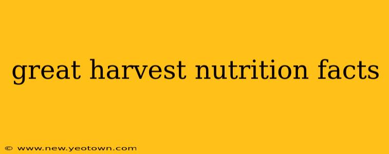 great harvest nutrition facts
