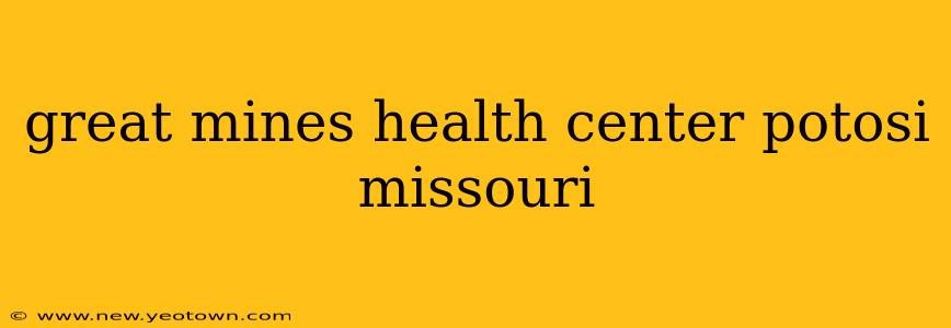 great mines health center potosi missouri