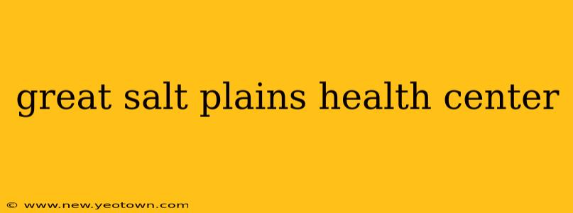 great salt plains health center