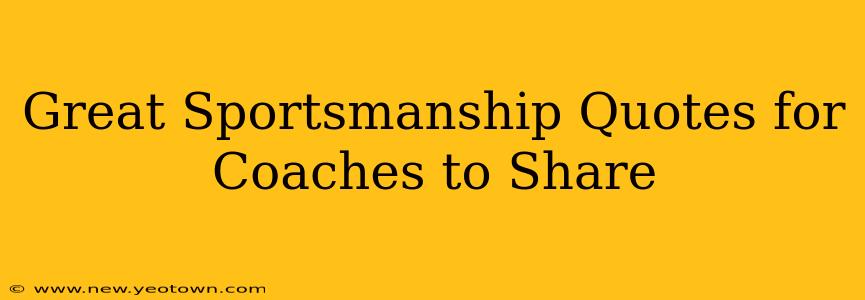 Great Sportsmanship Quotes for Coaches to Share