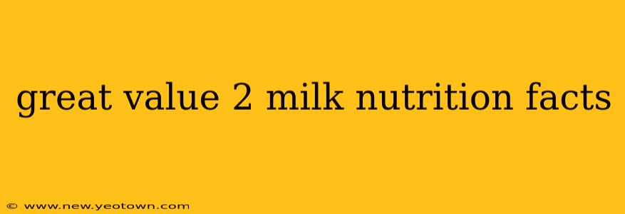 great value 2 milk nutrition facts