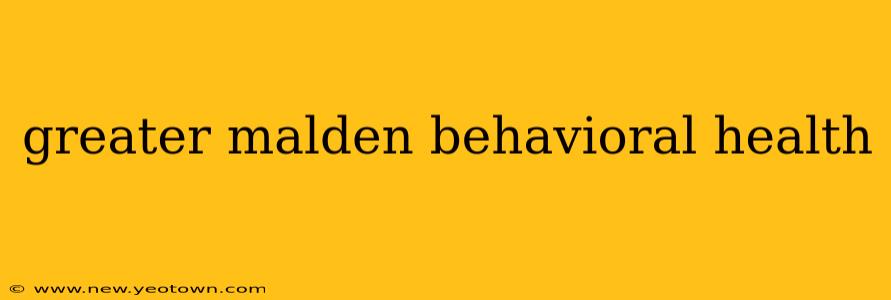 greater malden behavioral health