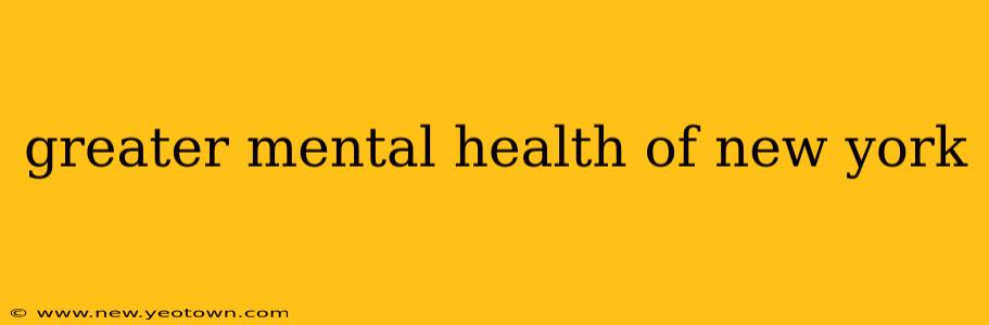 greater mental health of new york