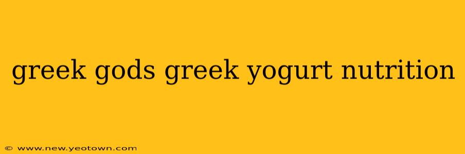 greek gods greek yogurt nutrition