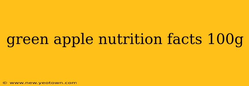 green apple nutrition facts 100g