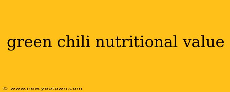 green chili nutritional value