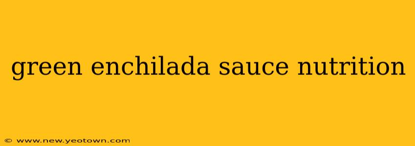 green enchilada sauce nutrition
