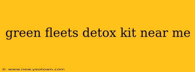 green fleets detox kit near me