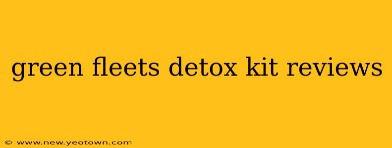 green fleets detox kit reviews