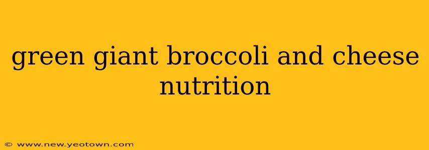 green giant broccoli and cheese nutrition