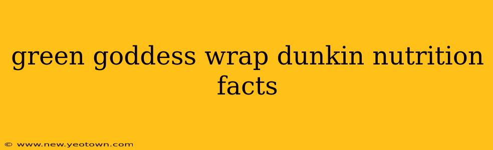 green goddess wrap dunkin nutrition facts