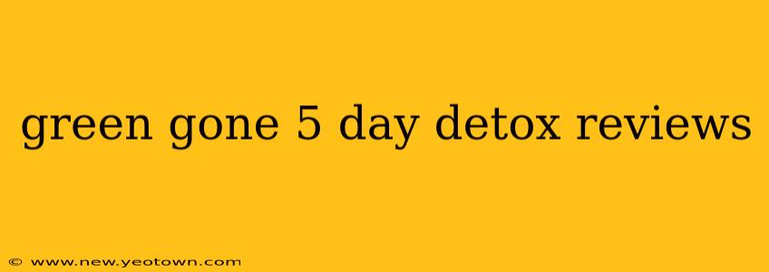 green gone 5 day detox reviews