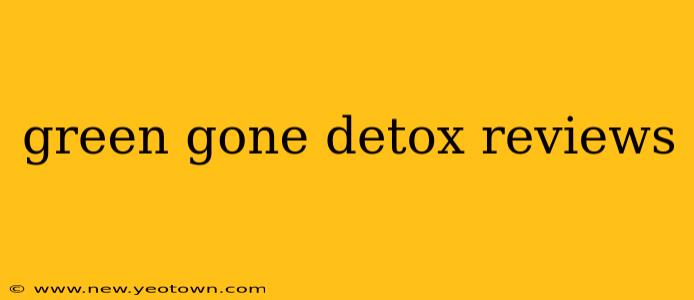 green gone detox reviews