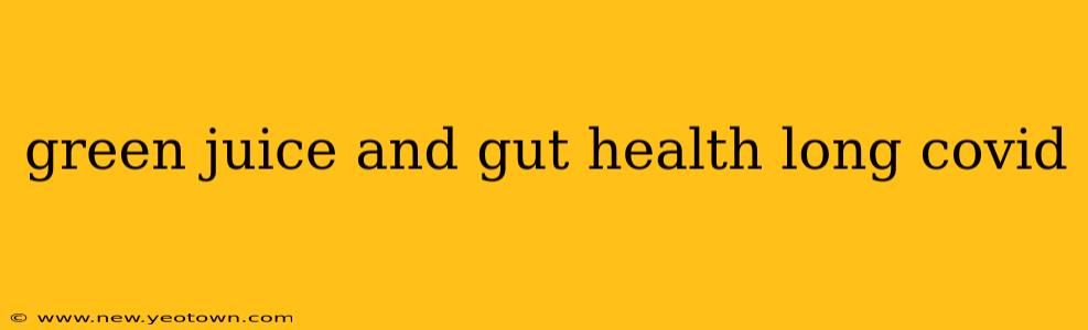 green juice and gut health long covid