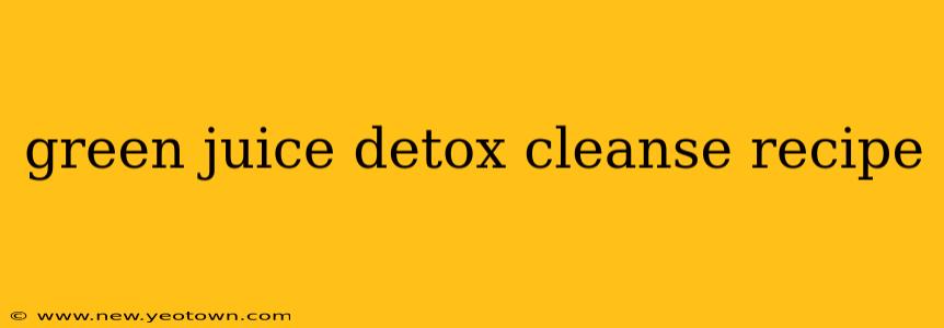 green juice detox cleanse recipe