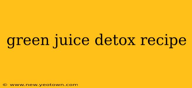 green juice detox recipe