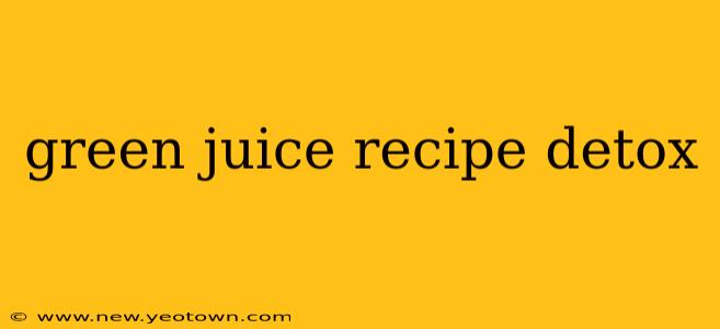 green juice recipe detox