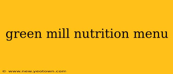 green mill nutrition menu