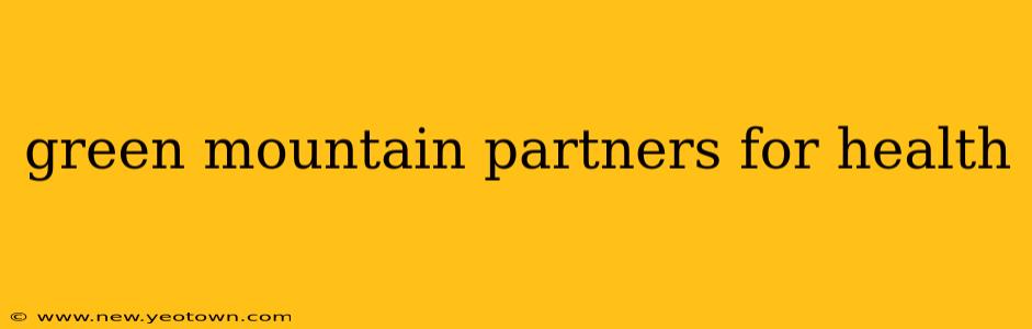 green mountain partners for health