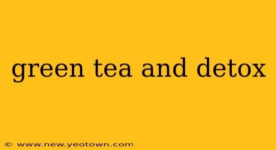 green tea and detox