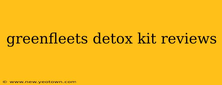greenfleets detox kit reviews