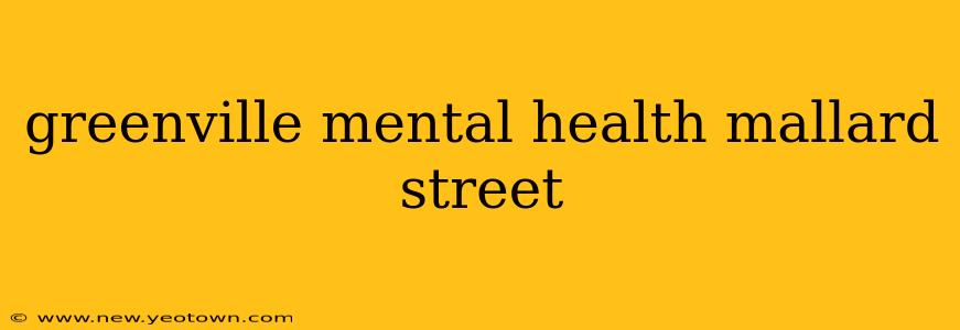 greenville mental health mallard street