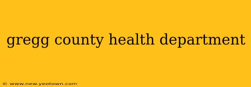 gregg county health department