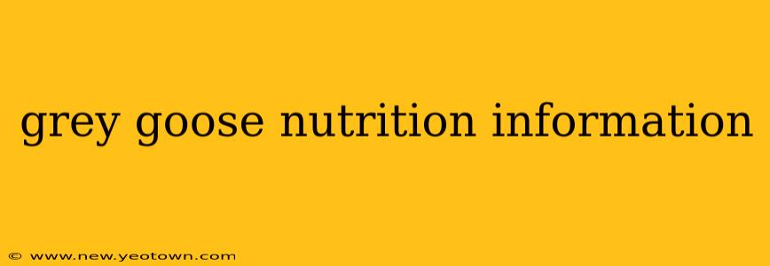 grey goose nutrition information