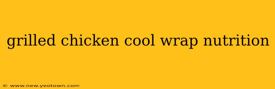 grilled chicken cool wrap nutrition