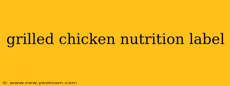 grilled chicken nutrition label