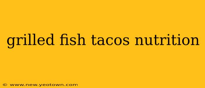 grilled fish tacos nutrition