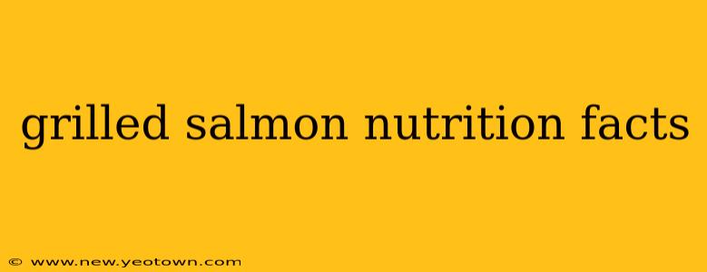 grilled salmon nutrition facts