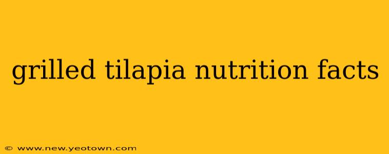 grilled tilapia nutrition facts