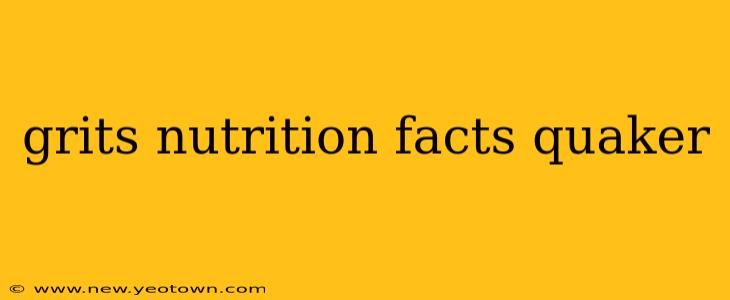 grits nutrition facts quaker