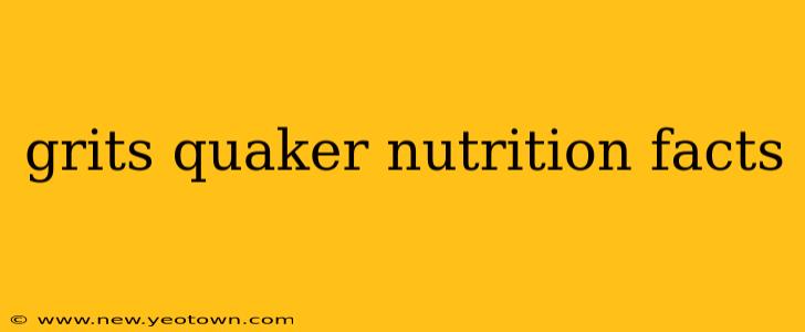grits quaker nutrition facts