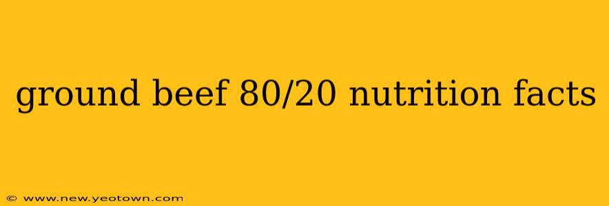 ground beef 80/20 nutrition facts