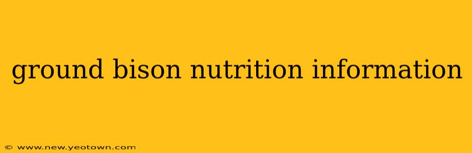 ground bison nutrition information