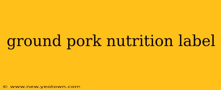 ground pork nutrition label