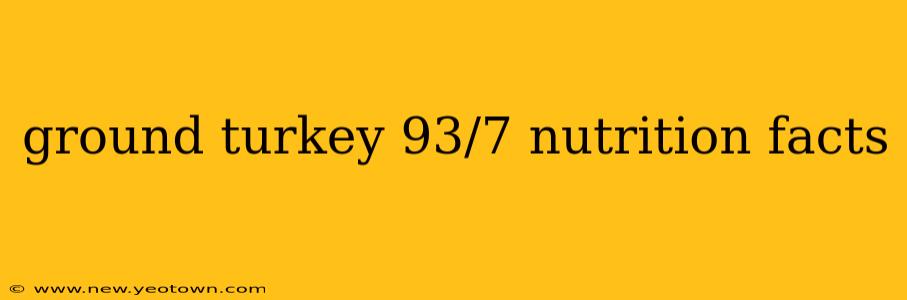 ground turkey 93/7 nutrition facts